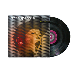 STRAWPEOPLE | BROADCAST VINYL