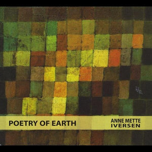 ANNE METTE IVERSEN | POETRY OF EARTH