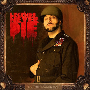 R.A. THE RUGGED MAN | LEGENDS NEVER DIE