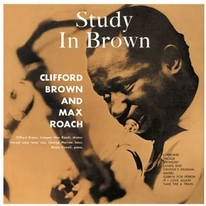 MAX ROACH^CLIFFORD BROWN & MAX ROACH QUINTET | STUDY IN BROWN