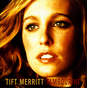 TIFT MERRITT | TAMBOURINE (COLOURED EDITION) (VINYL)