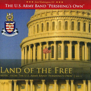 UNITED STATES ARMY BAND "PERSHING'S OWN" | LAND OF THE FREE