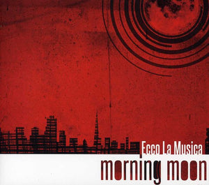 VARIOUS ARTISTS^ECCO LA MUSICA | MORNING MOON / VARIOUS