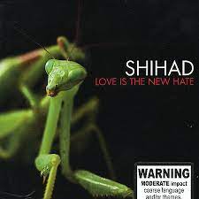 SHIHAD | LOVE IS THE NEW HATE