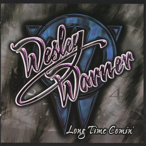 WESLEY WARNER | LONG TIME COMIN'