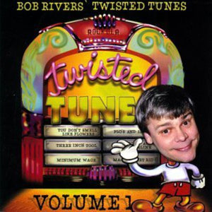 BOB RIVERS | BEST OF TWISTED TUNES 1