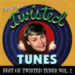 BOB RIVERS | BEST OF TWISTED TUNES 2