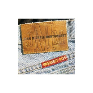 JOHN MICHAEL MONTGOMERY | GREATEST HITS