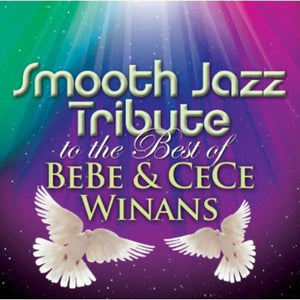 SMOOTH JAZZ TRIBUTE | SMOOTH JAZZ TRIBUTE TO THE BEST OF BEBE & CECE WIN