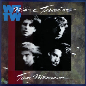 WIRE TRAIN | TEN WOMEN