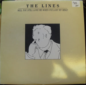LINES | WILL YOU STILL LOVE ME WHEN IVE LOST MY MIND