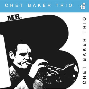 CHET BAKER / TRIO | MR. B (SILVER EDITION) (VINYL)