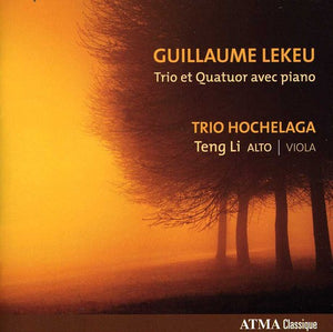 TRIO HOCHELAGA^G. LEKEU | GUILLAUME LEKEU TRIO ET QUATUOR AVEC PIANO