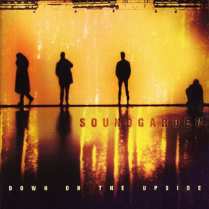 SOUNDGARDEN | DOWN ON THE UPSIDE