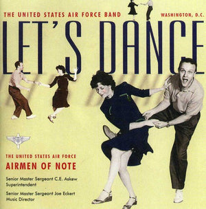 VARIOUS ARTISTS^US AIR FORCE AIRMEN OF NOTE^U.S. AIR FORCE AIRMEN OF NOTE | LET'S DANCE / VARIOUS