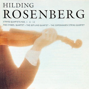 HILDING ROSENBERG^COPENHAGEN STRING QUARTET | STRING QUARTETS 1 & 6 & 12