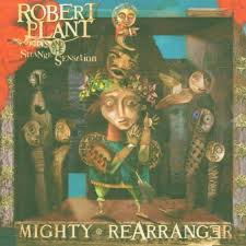 ROBERT PLANT | MIGHTY REARRANGER