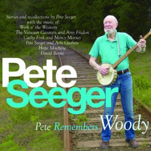 PETE SEEGER | PETE REMEMBERS WOODY