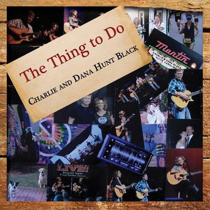 HUNT BLACK, CHARLIE & DANA HUNT^DANA HUNT BLACK | THING TO DO