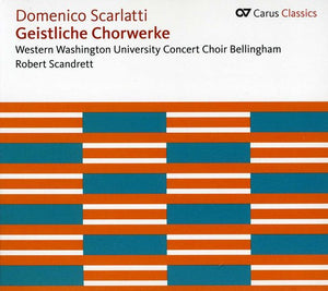 WESTERN WASHINGTON UNIVERSITY CONCERT CHOIR^D. SCARLATTI | GEISTLICHE CHORWERKE