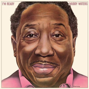 MUDDY WATERS | I'M READY