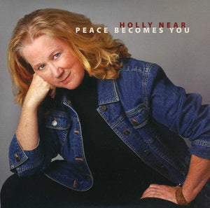 HOLLY NEAR | PEACE BECOMES YOU