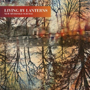LIVING BY LANTERNS | NEW MYTH / OLD SCIENCE