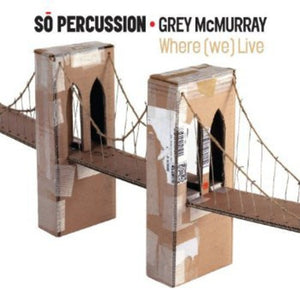 SO PERCUSSION | WHERE WE LIVE