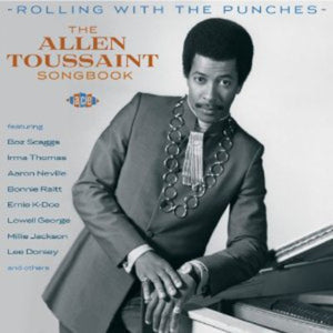VARIOUS ARTISTS^ALLEN TOUSSAINT (VARIOUS) | ROLLING WITH THE PUNCHES: ALLEN TOUSSAINT SONGBOOK