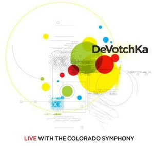 DEVOTCHKA | DEVOTCHKA LIVE WITH THE COLORADO SYMPHONY