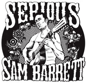 SERIOUS SAM BARRETT | SERIOUS SAM BARRETT