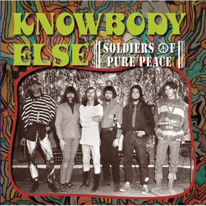 THE KNOWBODY ELSE | SOLDIERS OF PURE PEACE