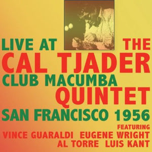 CAL TJADER | LIVE AT THE CLUB MACUMBA SAN FRANCISCO 1956