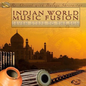 BALUJI SHRIVASTAV | INDIAN WORLD MUSIC FUSION: SEVEN STEPS TO THE SUN