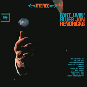 JON HENDRICKS | FAST LIVIN BLUES