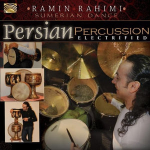 RAMIN RAHIMI | PERSIAN PERCUSSION ELECTRIFIED