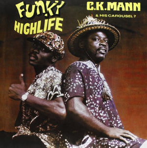 C.K. MANN & HIS CAROUSEL 7^MANN C.K. | FUNKY HIGHLIFE