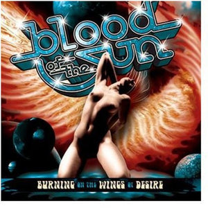 BLOOD OF THE SUN | BURNING ON THE WINGS OF DESIRE