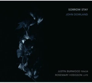 JUSTIN BURWOOD^J. DOWLAND | SORROW STAY