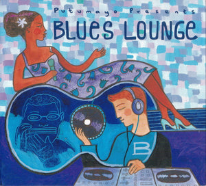 VARIOUS | PUTUMAYO PRESENTS BLUES LOUNGE (DIGI)