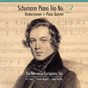 R. SCHUMANN^BENVENUE FORTEPIANO TRIO | PIANO TRIO NO. 2 / KINDERSZENEN / PIANO QUARTET