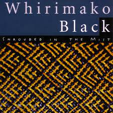 WHIRIMAKO BLACK | SHROUDED IN THE MIST