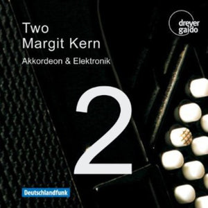 MARGIT KERN | TWO: MUSIC FOR ACCORDEON & ELECTRONICS