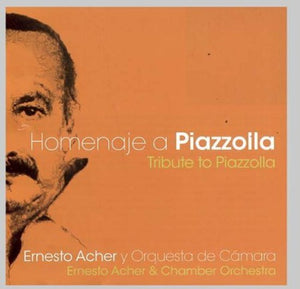 ERNESTO ACHER | TRIBUTE TO PIAZZOLLA