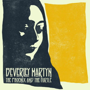 BEVERLEY MARTYN | PHOENIX & THE TURTLE