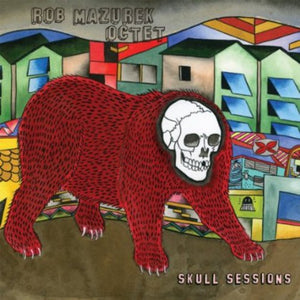ROB MAZUREK OCTET^ROB MAZUREK | SKULL SESSIONS
