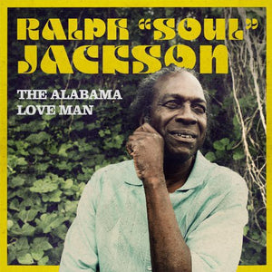 RALPH "SOUL" JACKSON | ALABAMA LOVE MAN