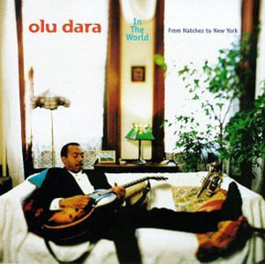 OLU DARA | IN THE WORLD FROM NATCHES TO NEW YORK