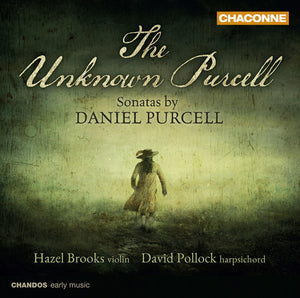 HAZEL BROOKS | UNKNOWN PURCELL: SONATAS BY DANIEL PURCELL