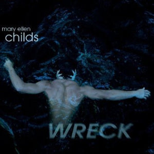 VARIOUS ARTISTS^MARY ELLEN CHILDS | WRECK